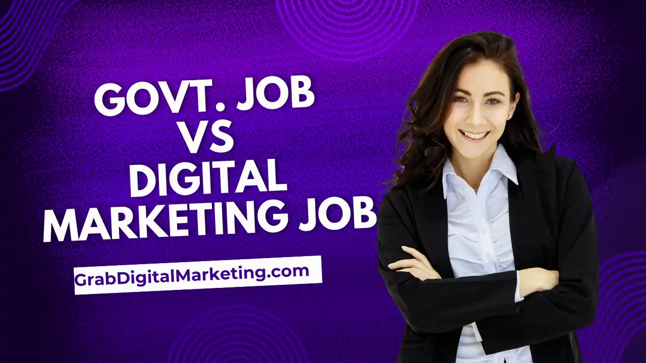 Govt. Job Vs Digital Marketing job