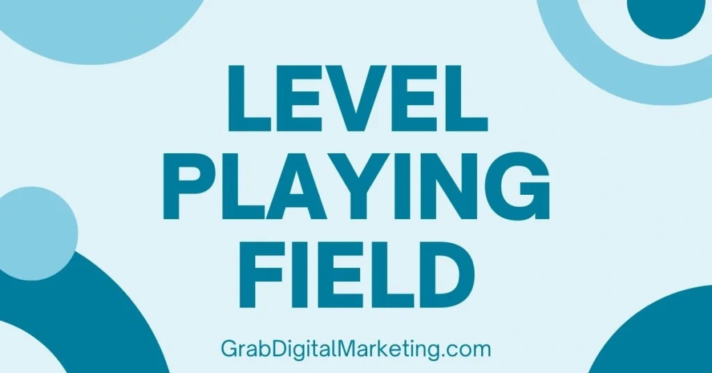 Level Playing Field