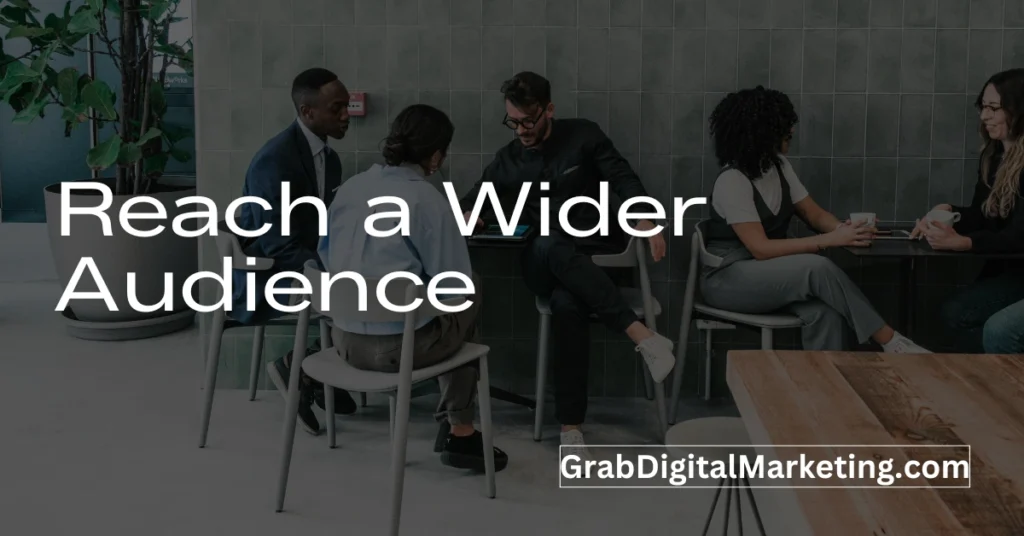 Reach a Wider Audience