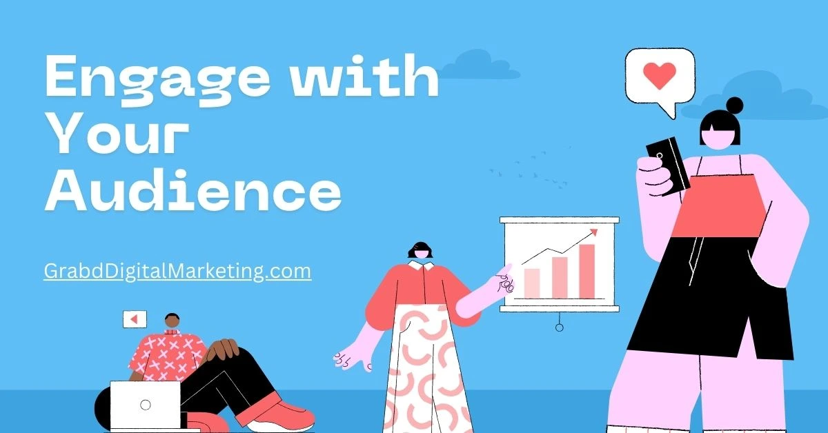 Engage with Your Audience