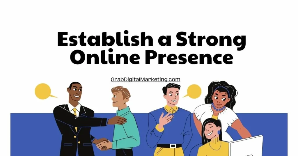 Establish a Strong Online Presence