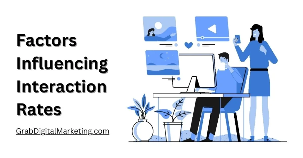 Factors Influencing Interaction Rates