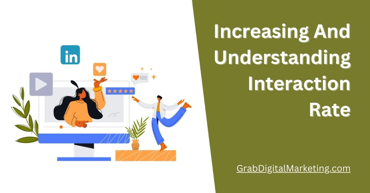 Increasing And Understanding Interaction Rate
