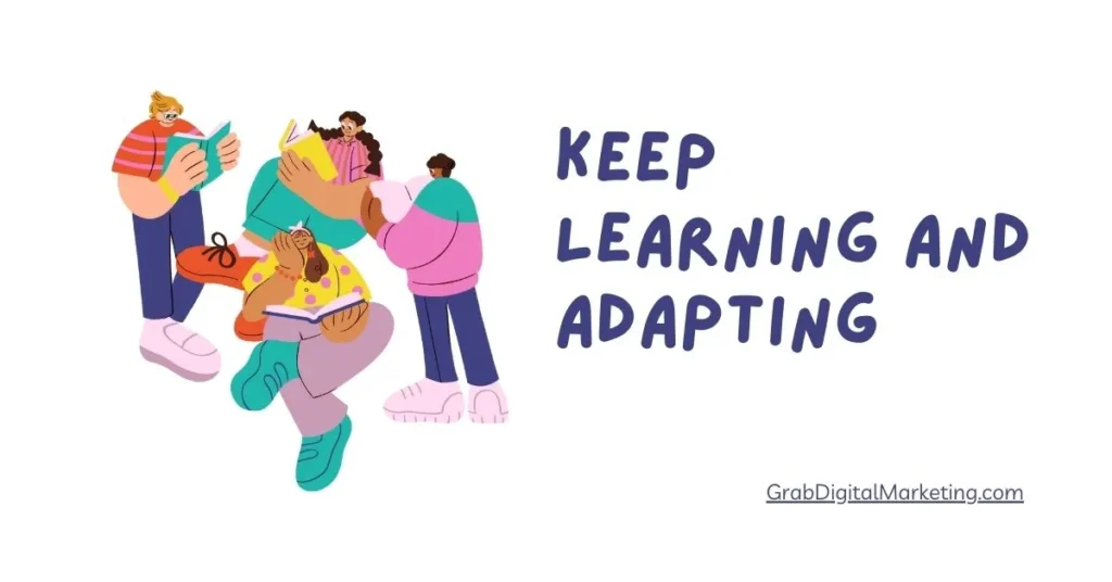 Keep Learning and Adapting