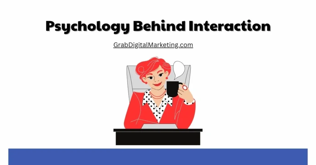 Psychology Behind Interaction