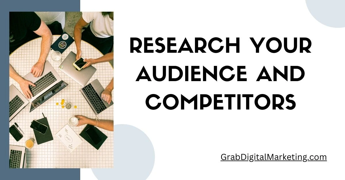 Research Your Audience and Competitors
