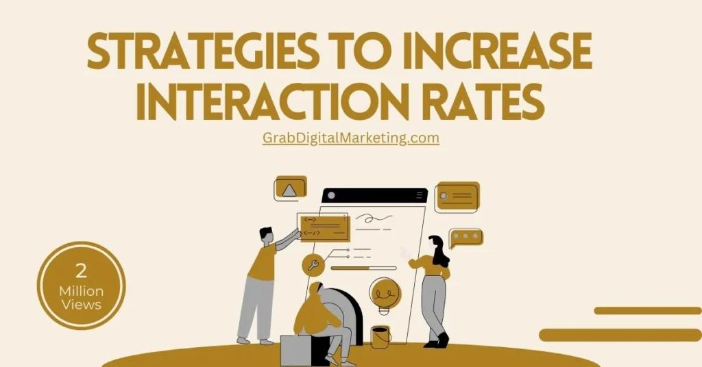 Strategies to Increase Interaction Rates