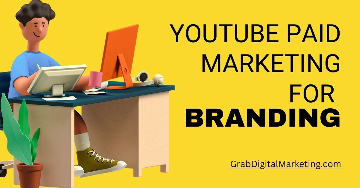 Youtube Paid Marketing For Branding