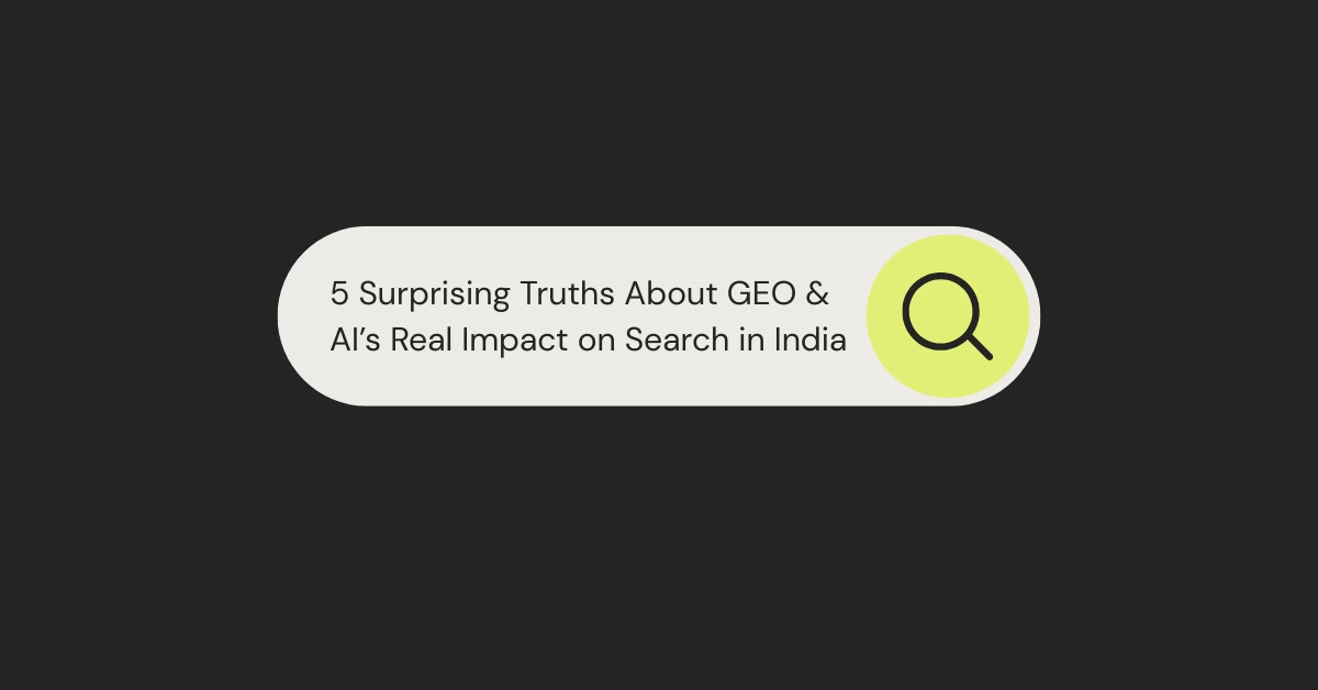 Read more about the article 5 Surprising Truths About GEO & AI’s Real Impact on Search in India