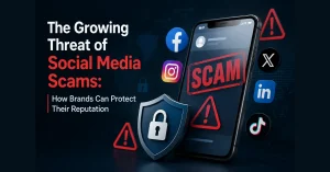 The Growing Threat of Social Media Scams: How Brands Can Protect Their Reputation