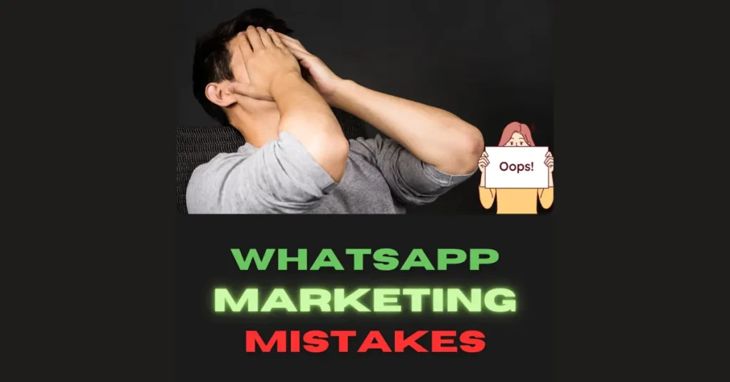 Common WhatsApp Marketing Mistakes