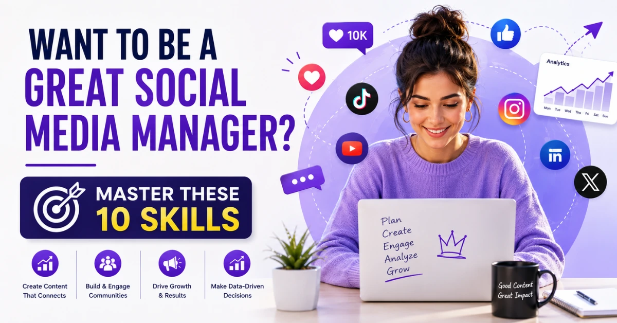 Read more about the article Want to Be a Great Social Media Manager? Master These 10 Skills